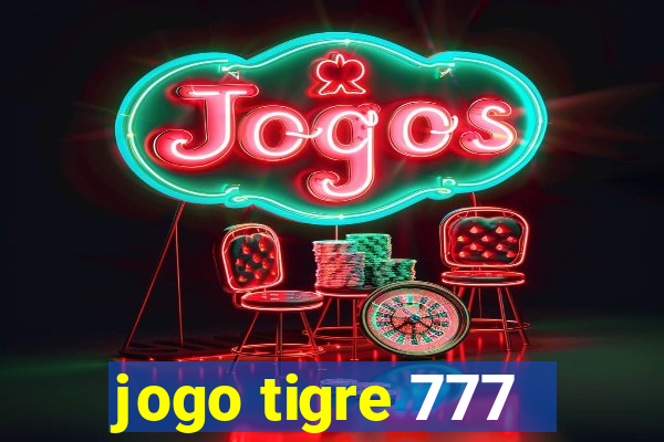 jogo tigre 777 - Cemstoretec